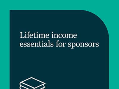 Lifetime income essentials for sponsors